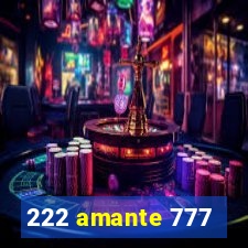 222 amante 777